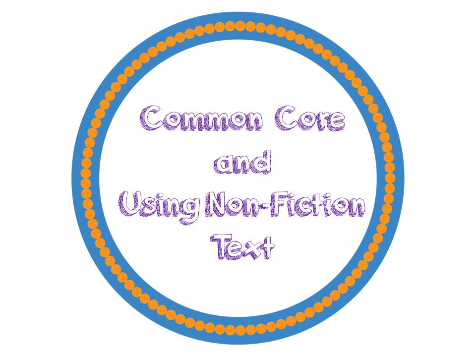 Common Core and Using Non-Fiction Text with Kids