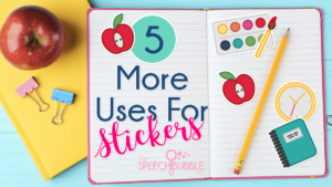 5 more uses for stickers the speech bubble slp apple pencil school supplies