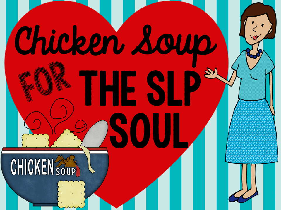 Chicken Soup For The SLP Soul Blog Hop