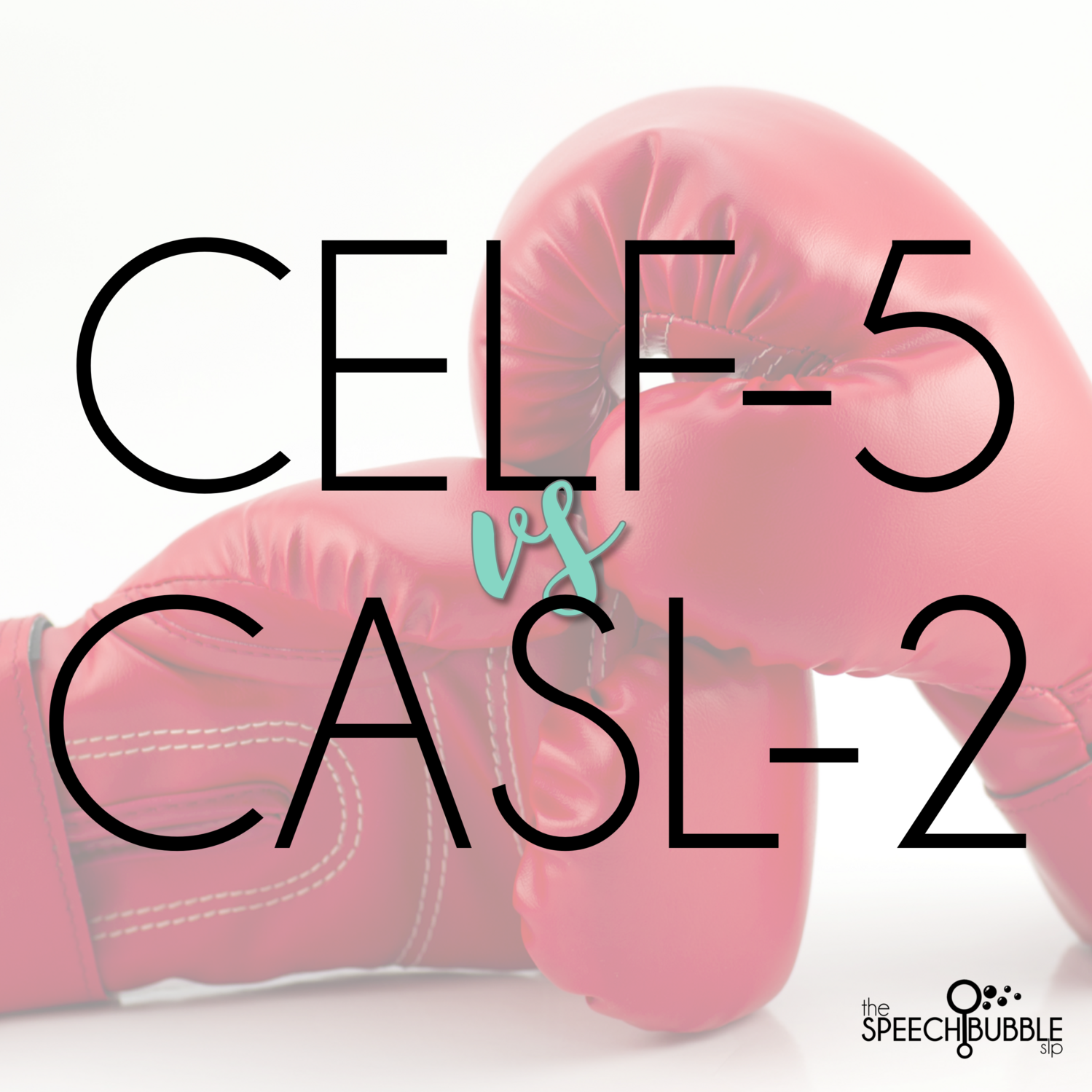 Speech Therapy Evaluations: CELF-5 vs CASL-2