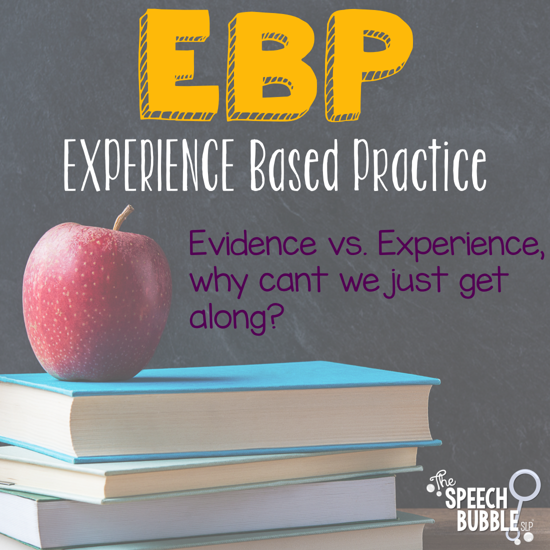 EBP: Experience Based Practice