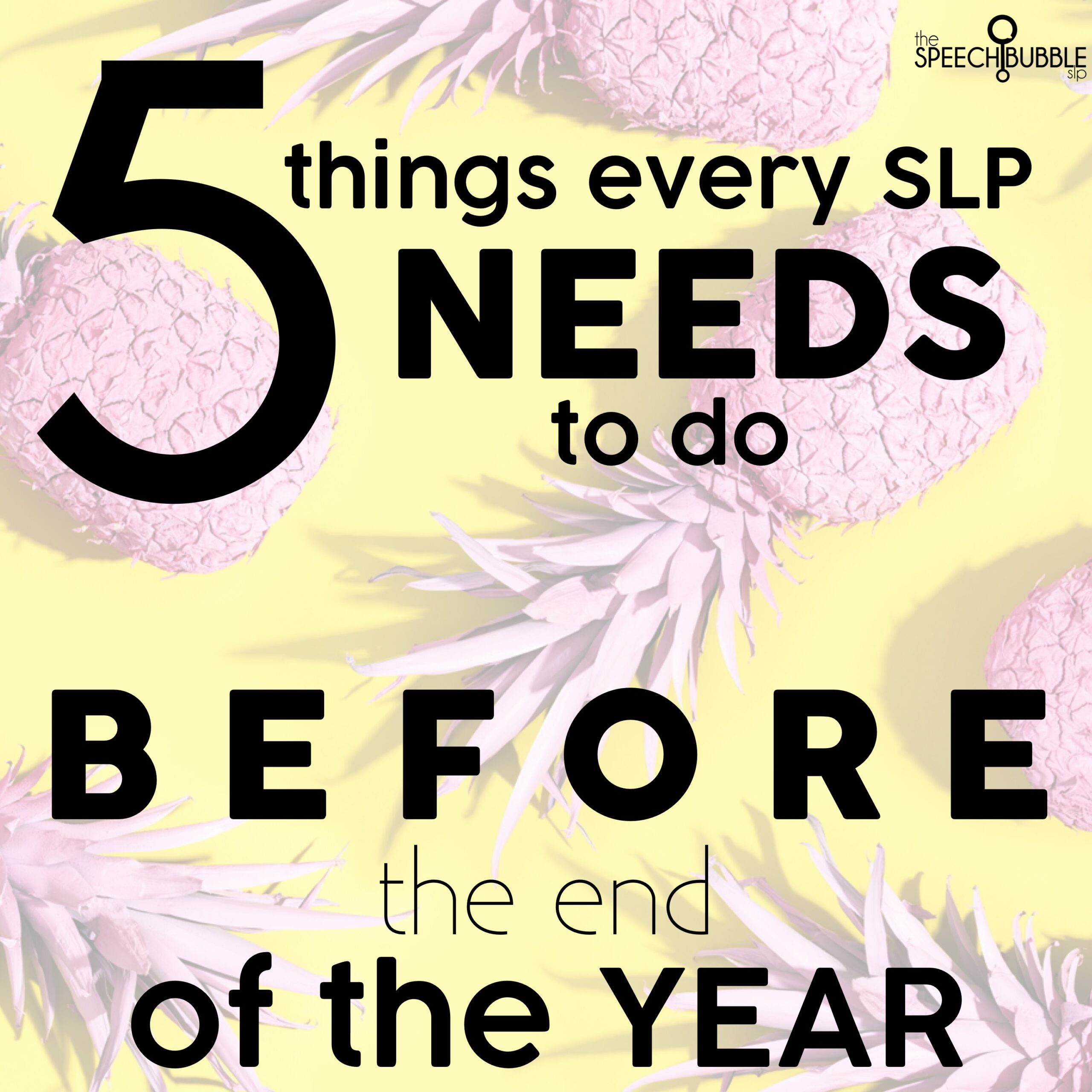 5 Things Every SLP Needs To Do At The End Of The Year