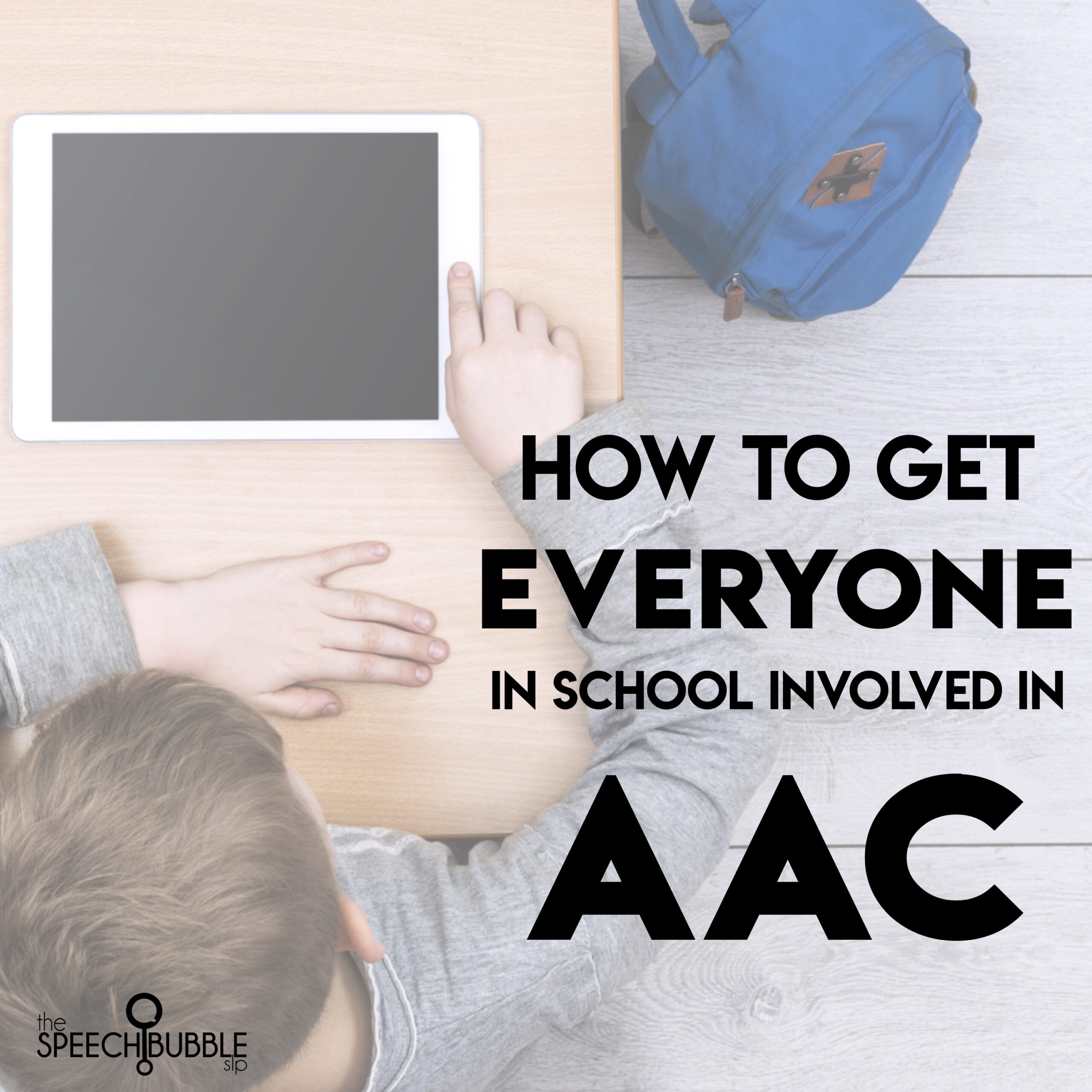 How to get EVERYONE at school involved in AAC